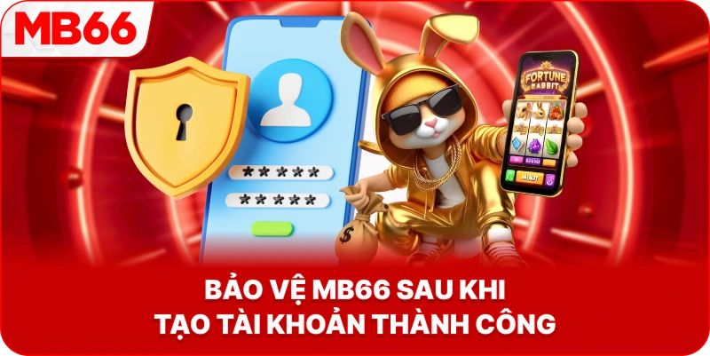 Bảo Vệ MB66 sau khi tạo tài khoản thành công
