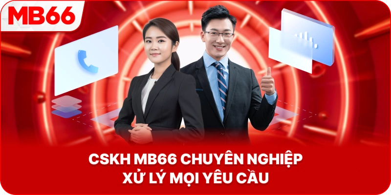 CSKH MB66 chuyên nghiệp xử lý mọi yêu cầu