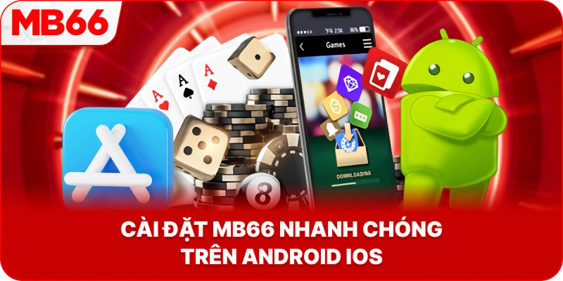 Cài Đặt MB66 nhanh chóng trên Android iOS