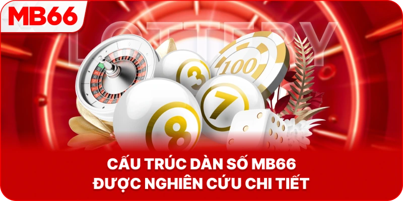 Cấu Trúc Dàn Số MB66 được nghiên cứu chi tiết