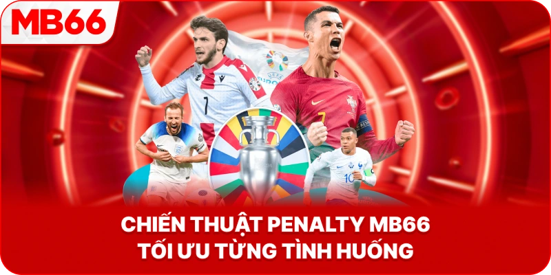 Chiến Thuật Penalty MB66 tối ưu từng tình huống