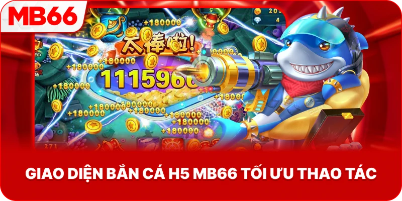 Giao Diện Bắn Cá H5 MB66 tối ưu thao tác