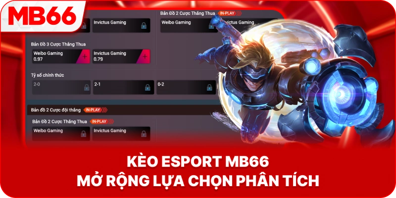 Kèo Esport MB66 mở rộng lựa chọn phân tích