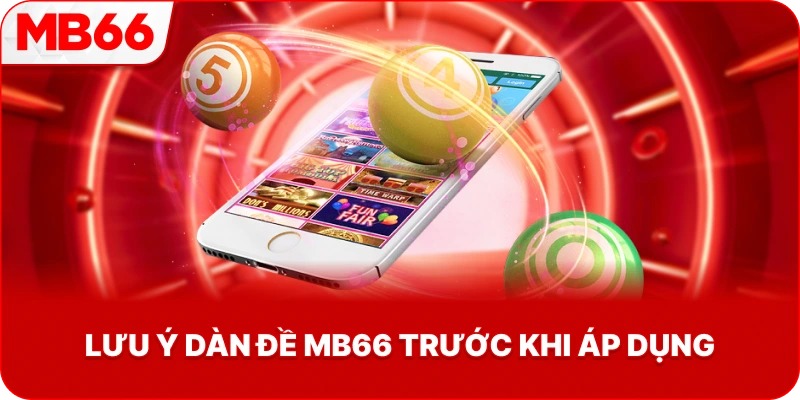 Lưu Ý Dàn Đề MB66 trước khi áp dụng