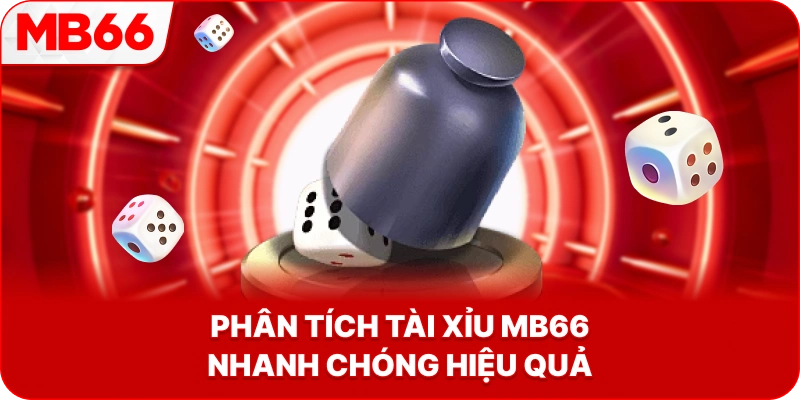 Phân Tích Tài Xỉu MB66 nhanh chóng hiệu quả