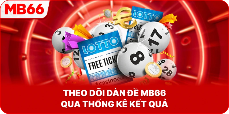 Theo Dõi Dàn Đề MB66 qua thống kê kết quả