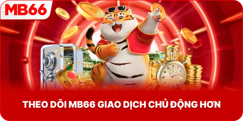Theo Dõi MB66 giao dịch chủ động hơn