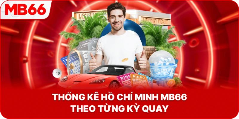 Thống Kê Hồ Chí Minh MB66 theo từng kỳ quay